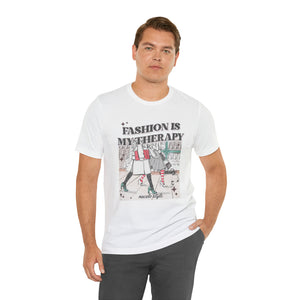 Fashion is my therapy Short Sleeve Tee