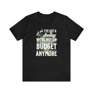 Not On Budget Short Sleeve Tee