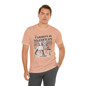 Fashion is my therapy Short Sleeve Tee