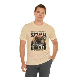 You Don't Scare Me Small Business Owner Short Sleeve Tee