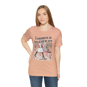 Fashion is my therapy Short Sleeve Tee