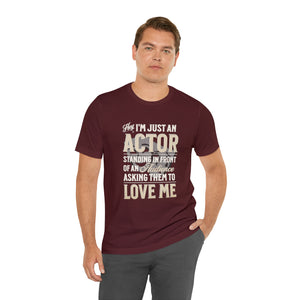 I'm An Actor Short Sleeve Tee, Graphic Tee