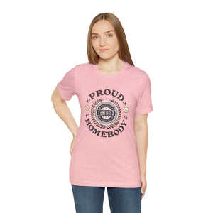 Proud Homebody Short Sleeve Tee