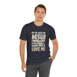 I'm An Actor Short Sleeve Tee, Graphic Tee