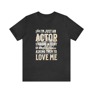 I'm An Actor Short Sleeve Tee, Graphic Tee